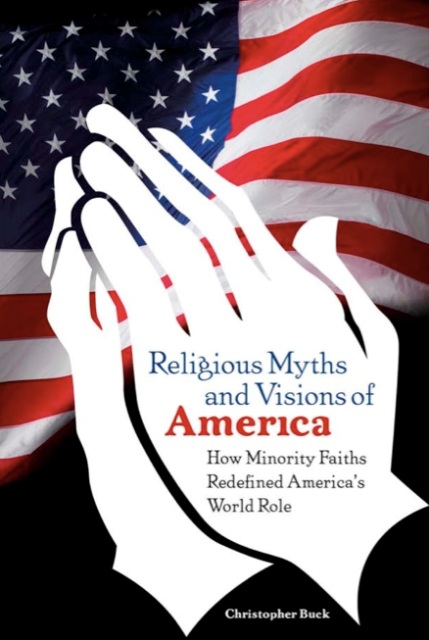 Religious Myths and Visions of America - Christopher Buck